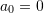 Rendered by QuickLaTeX.com a_0=0