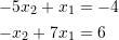 \[\begin{split}-5x_2+x_1&=-4\\-x_2+7x_1&=6\end{split}\]