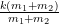 \frac{k(m_1 +m_2)}{m_1+m_2}