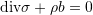 \[ \mathrm{div}\sigma+\rho b= 0 \]