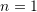 Rendered by QuickLaTeX.com n=1
