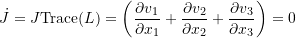 \[ \dot{J}=J \mbox{Trace}(L)=\left(\frac{\partial v_1}{\partial x_1}+\frac{\partial v_2}{\partial x_2}+\frac{\partial v_3}{\partial x_3}\right)=0 \]