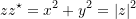 \[ z z ^ \star = x^2 + y^2 = |z |^2 \]