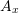 Rendered by QuickLaTeX.com A_x
