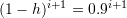 Rendered by QuickLaTeX.com (1-h)^{i+1}=0.9^{i+1}