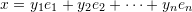 Rendered by QuickLaTeX.com x=y_1e_1+y_2e_2+\cdots+y_ne_n