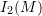 Rendered by QuickLaTeX.com I_2(M)