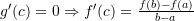 Rendered by QuickLaTeX.com g'(c)=0\Rightarrow f'(c)=\frac{f(b)-f(a)}{b-a}