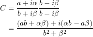 \[ \begin{split} C &= \frac{a + i\alpha}{b+i\beta} \frac{b- i\beta}{b- i\beta} \\&= \frac{(ab+\alpha \beta ) + i(\alpha b - a \beta)}{b^2 + \beta ^2} \end{split} \]